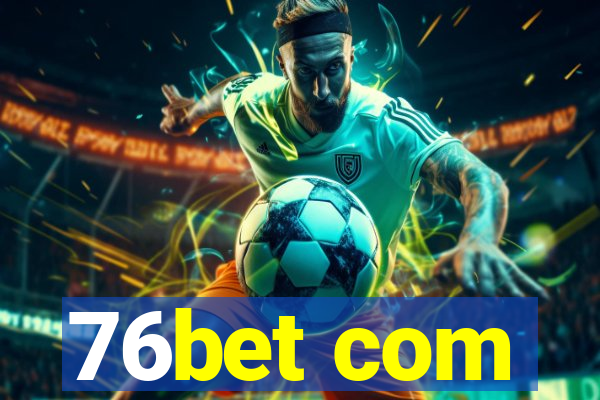 76bet com